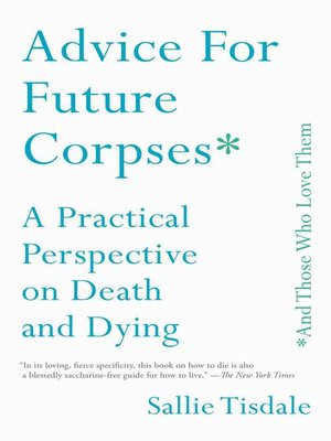 cover image of Advice for Future Corpses (and Those Who Love Them)